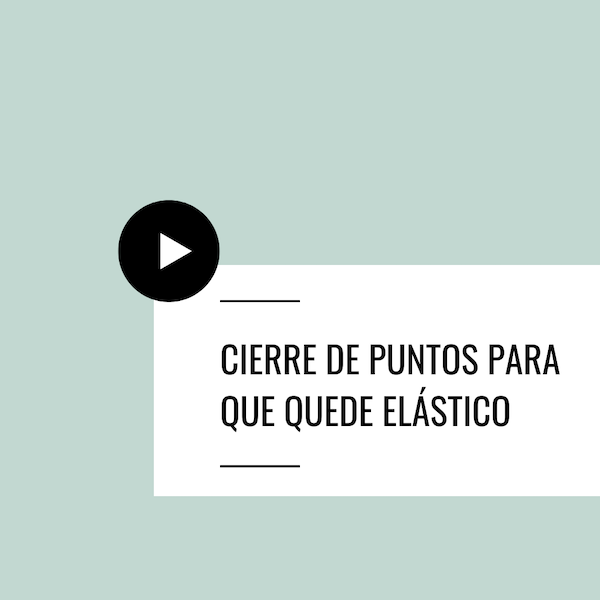 Cierre de puntos para que quede elástico